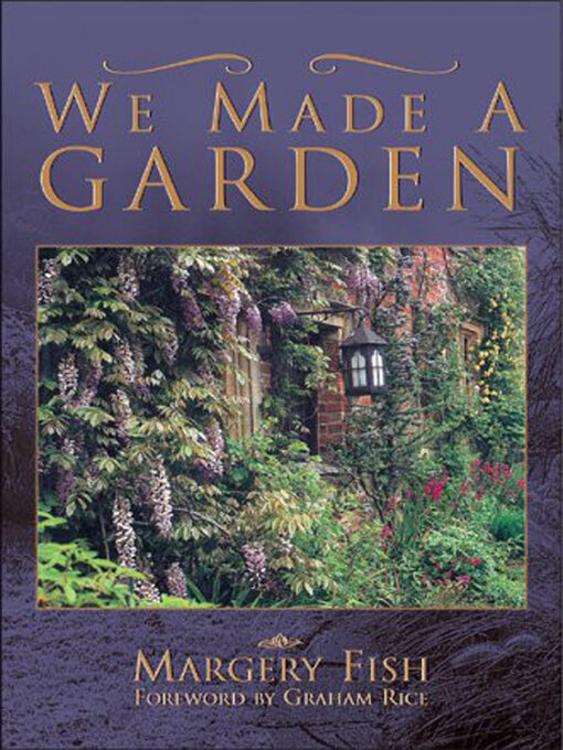 Title details for We Made a Garden by Margery Fish - Available